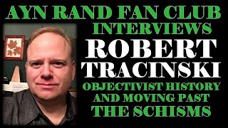 Ayn Rand Fan Club Ep 30: Robert Tracinski on the Objectivist movement, schisms, and moving forward Navigating Schisms In The Objectivist Movement