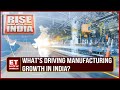 Tracking indias manufacturing renaissance rise as a global manufacturing hub  rise with india