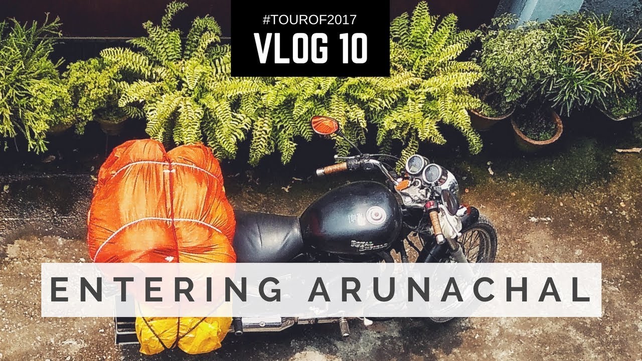 Riding into Arunachal Pradesh  Guwahati to Dirang   Vlog 10   Tourof2017  North East India