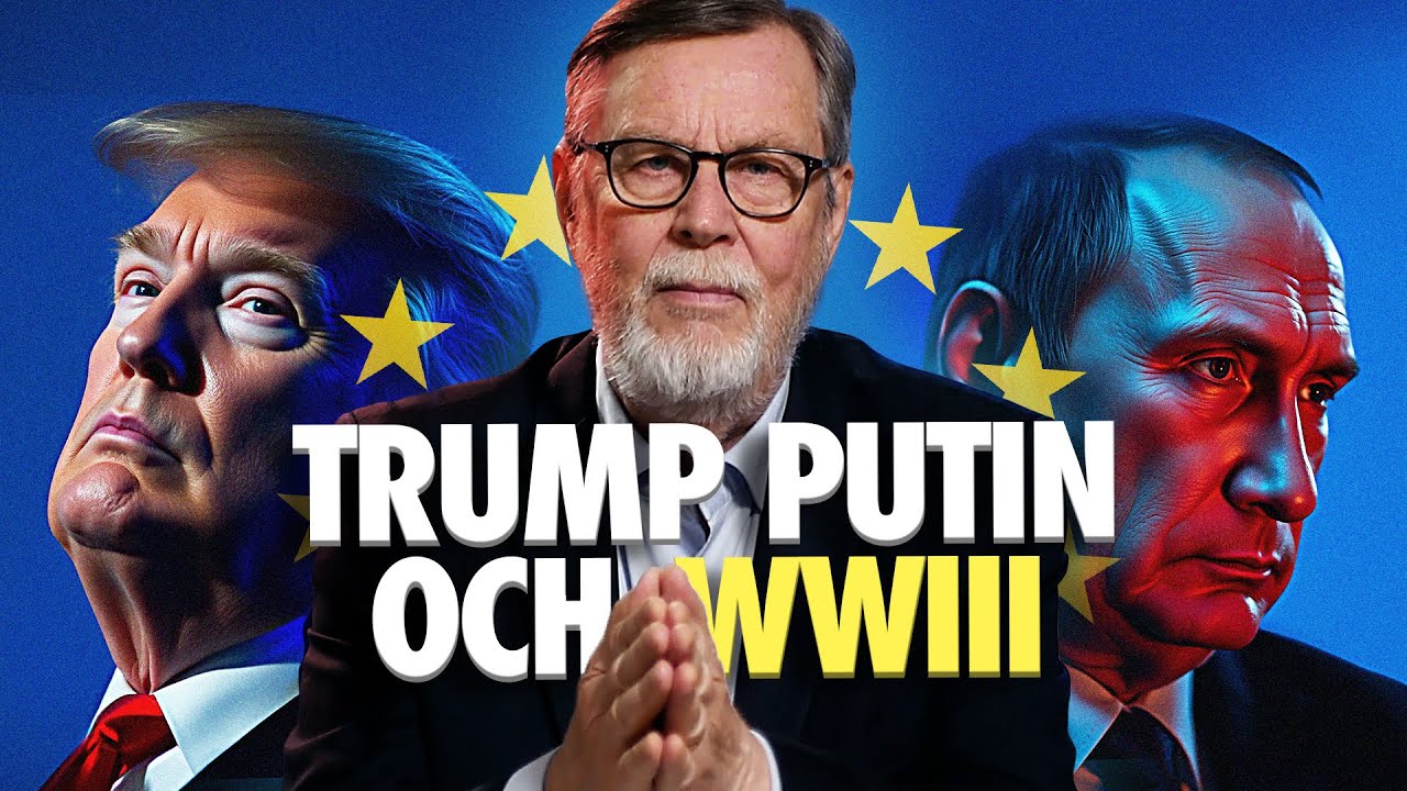 TRUMP, PUTIN OCH WWIII – Europa skakar!