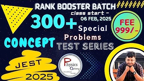 RANK BOOSTER BATCH|JEST 2025|Test Series|@physicsgalaxy1537 #jest #jestexam #jestphysics #physics
