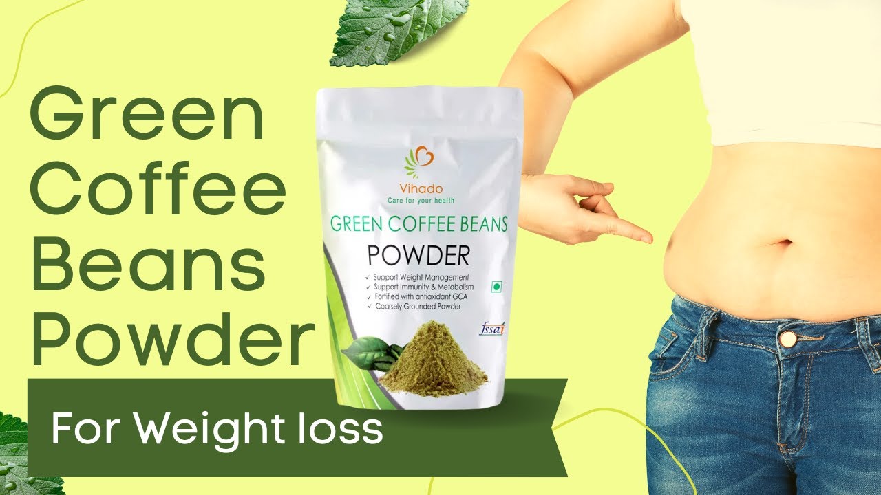 Vihado Green Coffee Beans Powder तेजी से वजन घटाने का आसान तरीक No