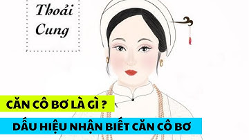 Căn cô Bơ là gì ? | Dấu hiệu nhận biết căn cô Bơ (Cô Ba Bông) | Văn khấn Cô Bơ