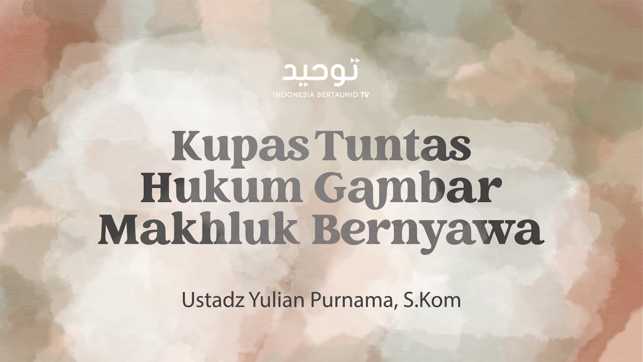 ⁣TALKSHOW: Kupas Tuntas Hukum Gambar Makhluk Bernyawa - Ustadz Yulian Purnama, S.Kom