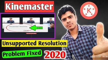 Kinemaster Unsupported Resolution, unsupported video codec,video format problem fixed 2020🔥Mustwatch
