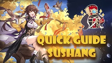 Sushang QUICK GUIDE | Honkai Star Rail