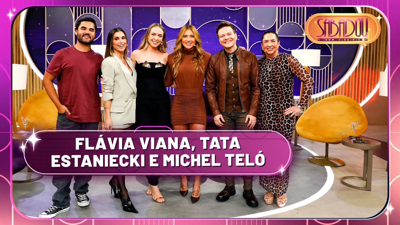 Sabadou recebe Flávia Viana, Tata Estaniecki e Michel Teló | Sabadou com Virginia (02/08/25)