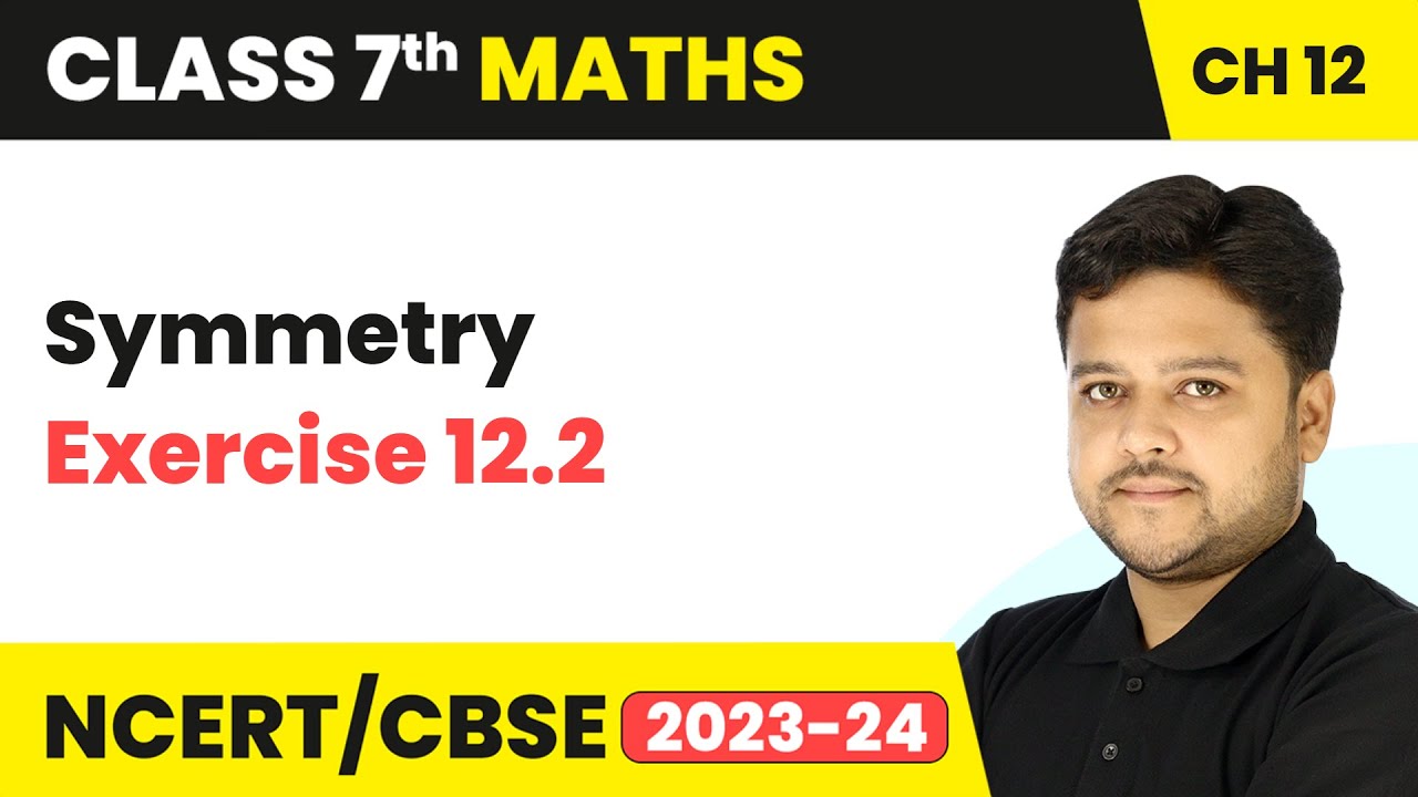 Symmetry - Exercise 12.2 | Class 7 Mathematics Chapter 12 | CBSE