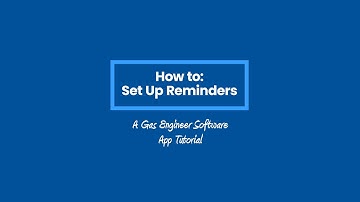 How to Set Up Reminders on Gas Engineer Software