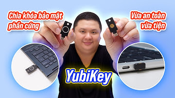 YubiKey: chìa khóa bảo mật vật lý, vừa tiện vừa an toàn, khuyên bạn nên dùng