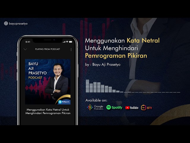 Menggunakan Kata Netral Untuk Menghindari Pemrograman Pikiran | Bayu Aji Prasetyo Podcast class=