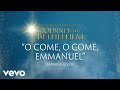 Journey to bethlehem  o come o come emmanuel daniela riveri audio