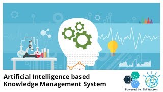 Artificial Intelligence based Knowledge Management System - IBM Watson