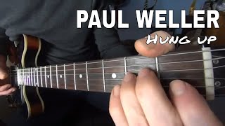Hung Up Paul Weller Guitar Lesson Tutorial