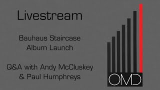 Bauhaus Staircase - Album Launch Q&A with Andy McCluskey and Paul Humphreys