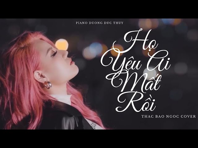 Họ Yêu Ai Mất Rồi - Doãn Hiếu | Nguyễn Thạc Bảo Ngọc Cover | Piano Version class=