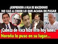 ¡Sorprenden a Macedonio con esto! Cabeza de Vaca hizo esto hoy lunes. ¡Noroña lo puso en su lugar!