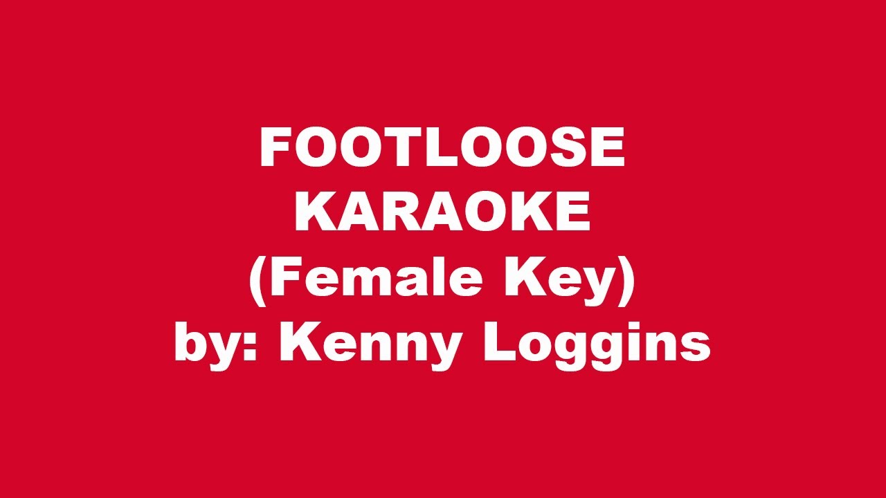 Kenny Loggins Footloose Karaoke Female Key YouTube