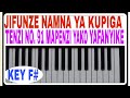MAPENZI YAKO YAFANYIKE TENZI NO 91 JIFUNZE KUPIGA WIMBO HUU KATIKA KEY F
