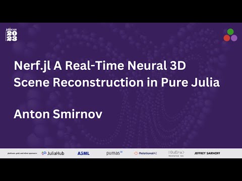Nerf.jl: A Real-Time Neural 3D Scene Reconstruction in Pure Julia | Anton Smirnov | JuliaCon 2023
