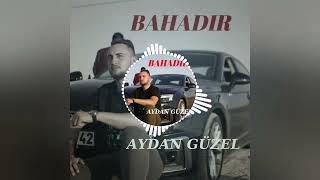 Bahadır & Aydan Güzel (Orijinal Music)