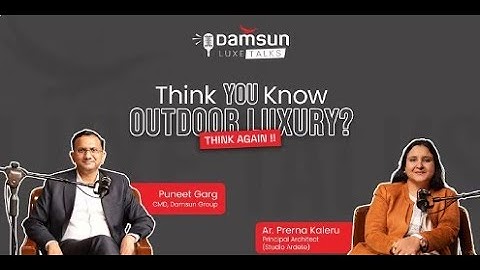 Designing Luxury Outdoor Spaces | Ar. Prerna Kaleru on Damsun Luxe Talks | Studio Ardete