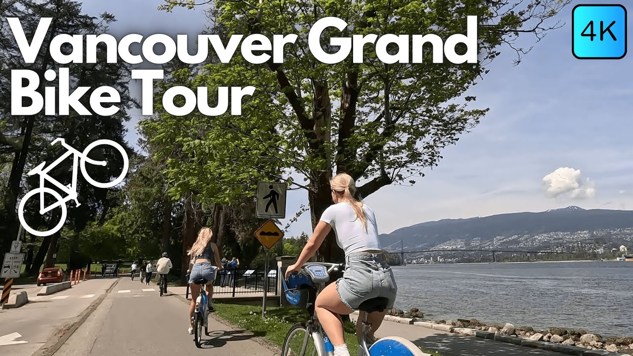 4🅺 Vancouver Grand Bike Tour【4K 60fps】