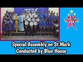 CJM EVERYDAY SURPRISES | SPECIAL ASSEMBLY ON ST.MARK | CONDUCTED BY BLUE HOUSE