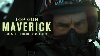Top Gun: Maverick Tribute | Don't Think, Just do.