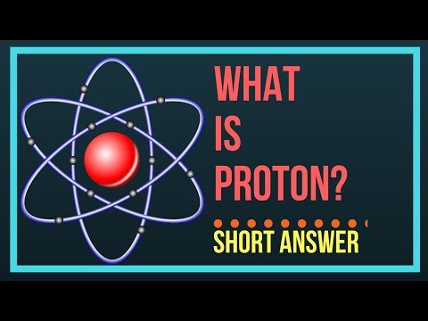 Video: Ano ang mga katangian ng proton?