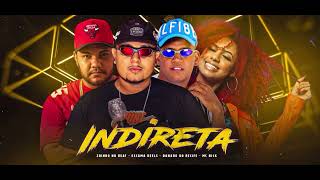 Danado Do Recife, Escama Reels , Zoinho No Beat & Mc Nick - Indireta