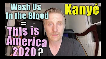 Wash Us in the Blood = This is America 2020?: Professor Skye Reviews new Kanye