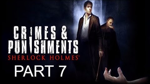 Complete Walkthrough of Sherlock Holmes: Crimes & Punishments Part 7 (No Commentary)
