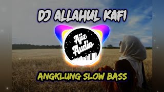 DJ VIRAL TIKTOK ALLAHUL KAFI TERBARU (REMIX SLOW BASS) FULL LIRIK