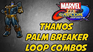 MVCI | Thanos Palm Breaker Loop Combos Tutorial