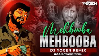 Mehbooba Mehbooba | Remix | DJ YOGEN |Bollywood Retro Remix
