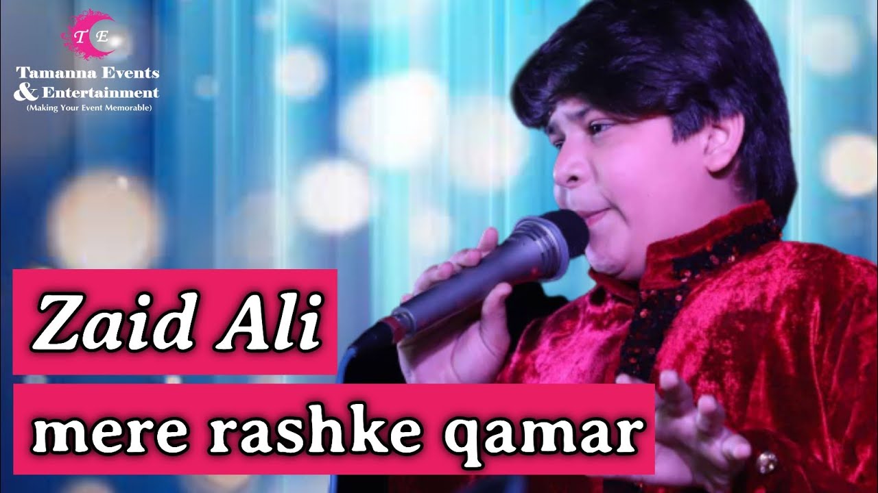 Mere Rashke Qamar By Zaid Ali  zaidali Tamanna Events