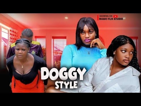 Doggy style full movie new Mercy Kenneth Sharon ifedi trending Nollywood love story