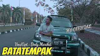 Lagu Dayak Kalteng • BATATEMPAK - Dedy Marikit • Official Music Video