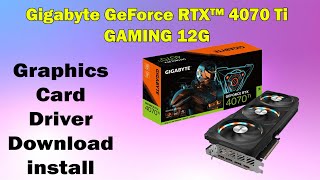 Download & Install GeForce RTX 4070 Ti GAMING 12G Driver – Windows 10/11