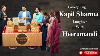 Kapil Sharma Laughter With Heeramandi || Comedy King Kapil Sharma