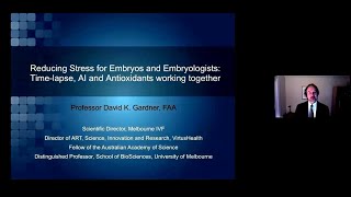 David Gardner - Reducing stress for embryos and embryologists
