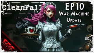 🔴Creating A War Machine! | CLEANFALL | Ep10