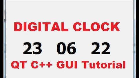 QT C++ GUI Tutorial 26- Creating Digital Clock by using QTimer and QDateTime in QT