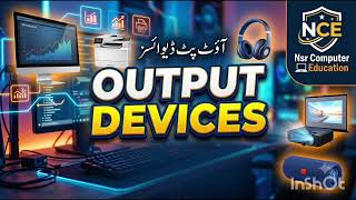 Output Devices in Urdu | ICS Part 1 Chapter 1 | 8 Examples | BISE Mardan