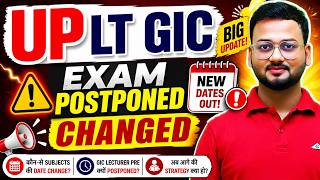 UP LT Grade Mains Date Changed 😱 | GIC Lecturer Pre Postponed | New Dates OUT!
