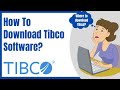 Tibco  how to download tibco software  tibco training