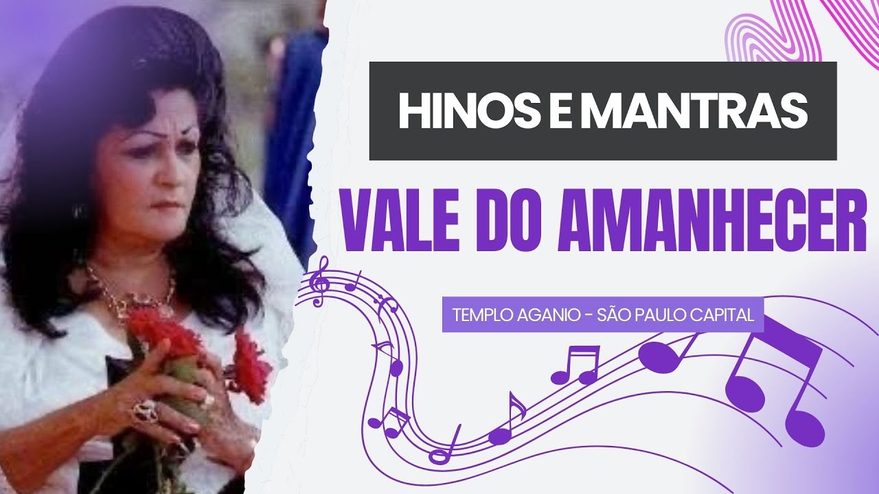 Hinos e Mantras da Doutrina | Vale do Amanhecer de São Paulo Capital - Templo Aganio