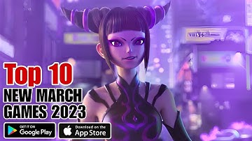 TOP 10 NEW  GAMES FOR ANDROID & IOS RELEASED  MARCH 2023 OFFLINE & ONLINE | HIGH GRAPHICS  NEW GAMES