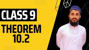 Theorem 10.2 class 9 kpk board | Class 9th theorem 10.2 | Concepts and steps
